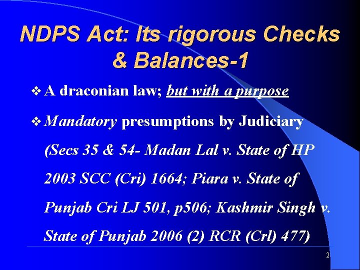 NDPS Act: Its rigorous Checks & Balances-1 v. A draconian law; but with a