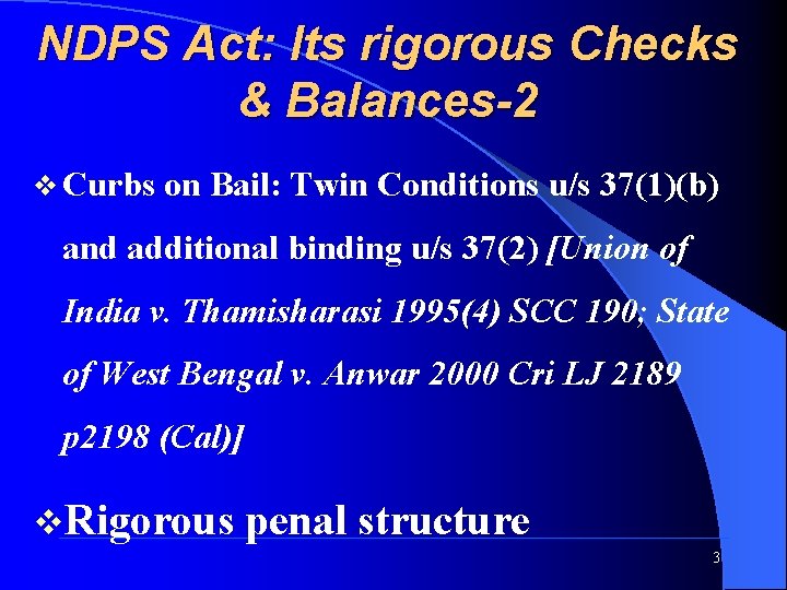 NDPS Act: Its rigorous Checks & Balances-2 v Curbs on Bail: Twin Conditions u/s