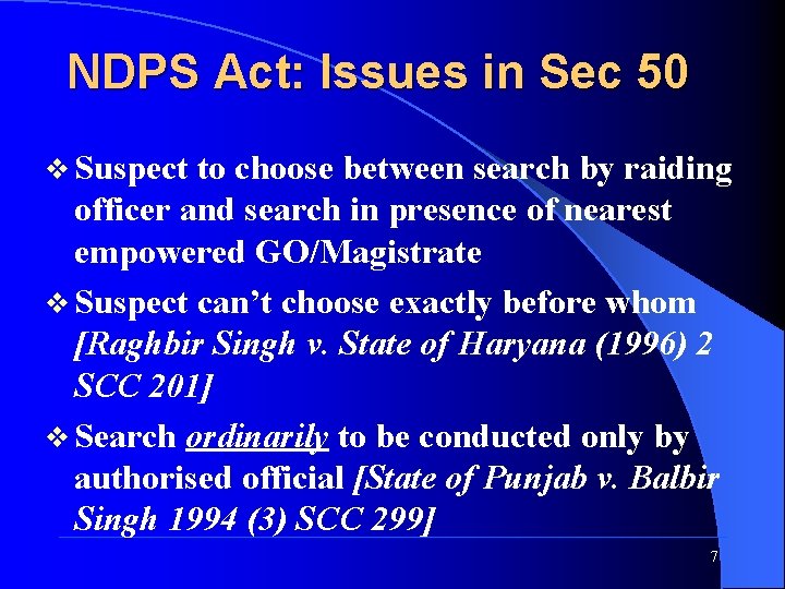 NDPS Act: Issues in Sec 50 v Suspect to choose between search by raiding