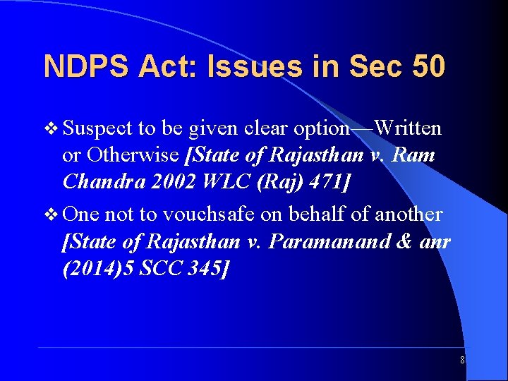 NDPS Act: Issues in Sec 50 v Suspect to be given clear option—Written or