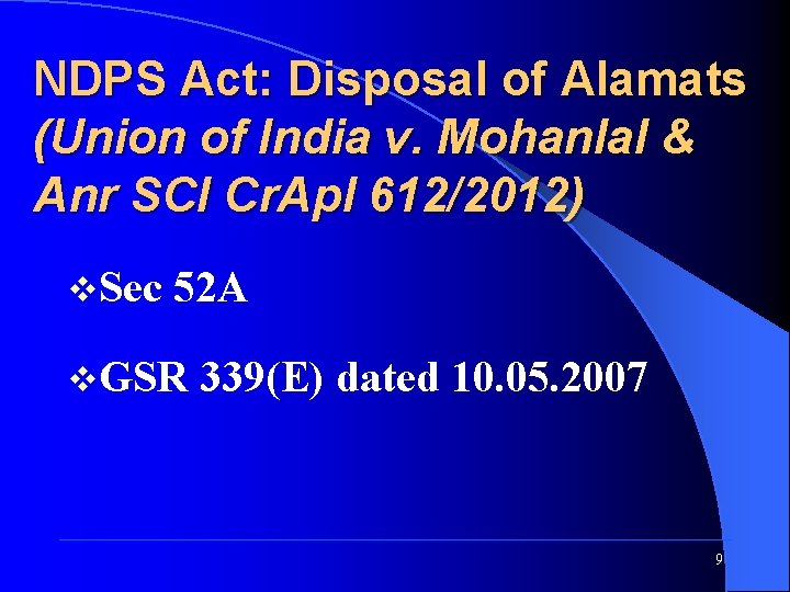 NDPS Act: Disposal of Alamats (Union of India v. Mohanlal & Anr SCI Cr.