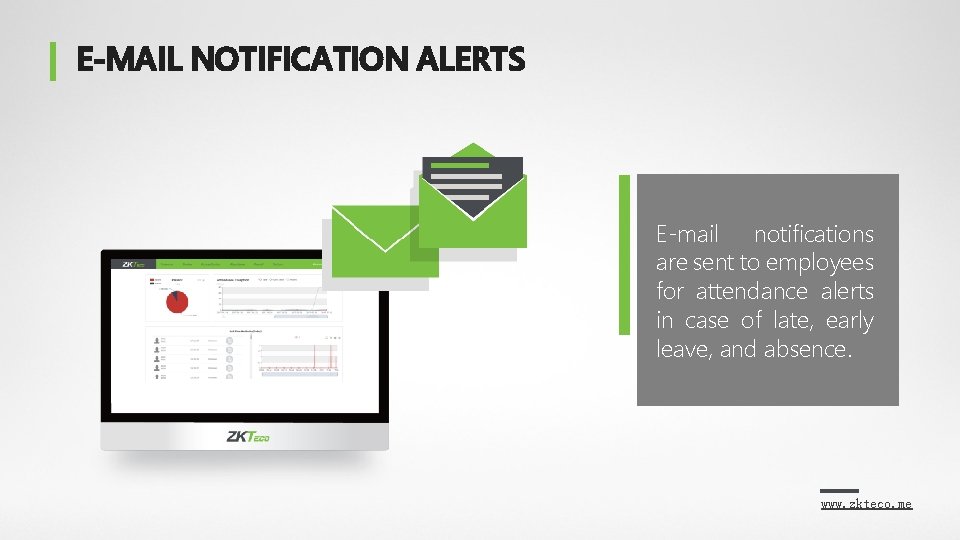 E-MAIL NOTIFICATION ALERTS E-mail notifications are sent to employees for attendance alerts in case
