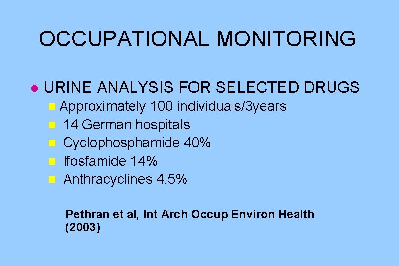 OCCUPATIONAL MONITORING l URINE ANALYSIS FOR SELECTED DRUGS n Approximately n n 100 individuals/3
