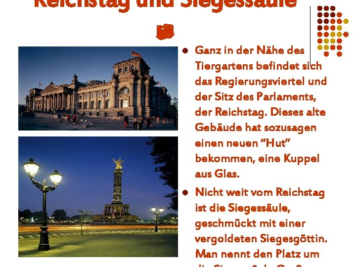 Reichstag und Siegessäule l l Ganz in der Nähe des Tiergartens befindet sich das