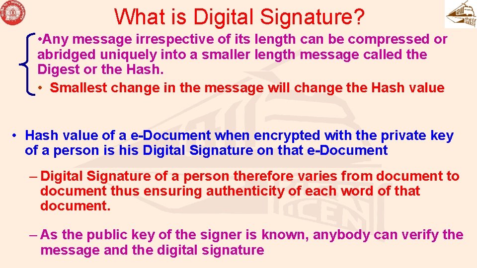 What is Digital Signature? • Any message irrespective of its length can be compressed What is Digital Signature? • Any message irrespective of its length can be compressed