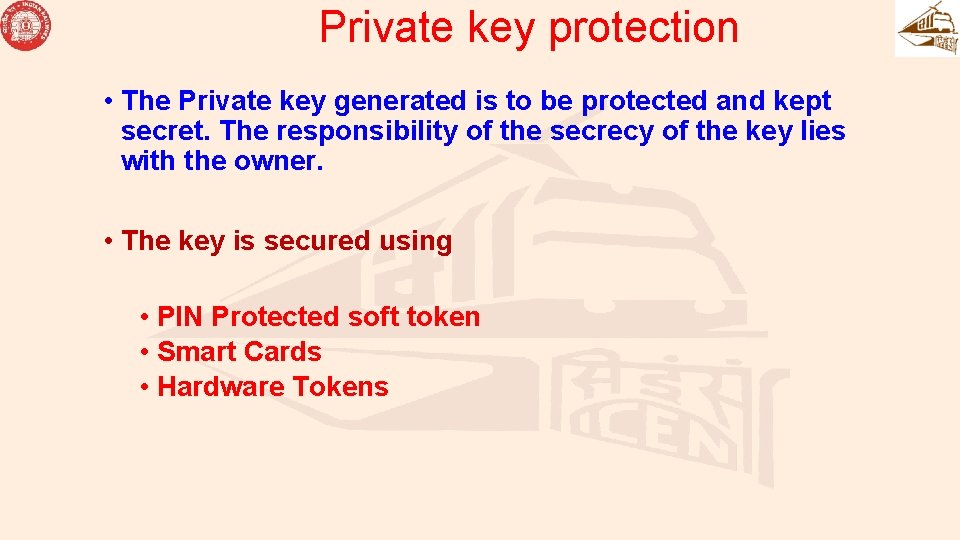 Private key protection • The Private key generated is to be protected and kept Private key protection • The Private key generated is to be protected and kept