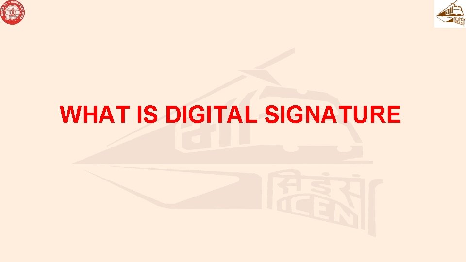 WHAT IS DIGITAL SIGNATURE WHAT IS DIGITAL SIGNATURE