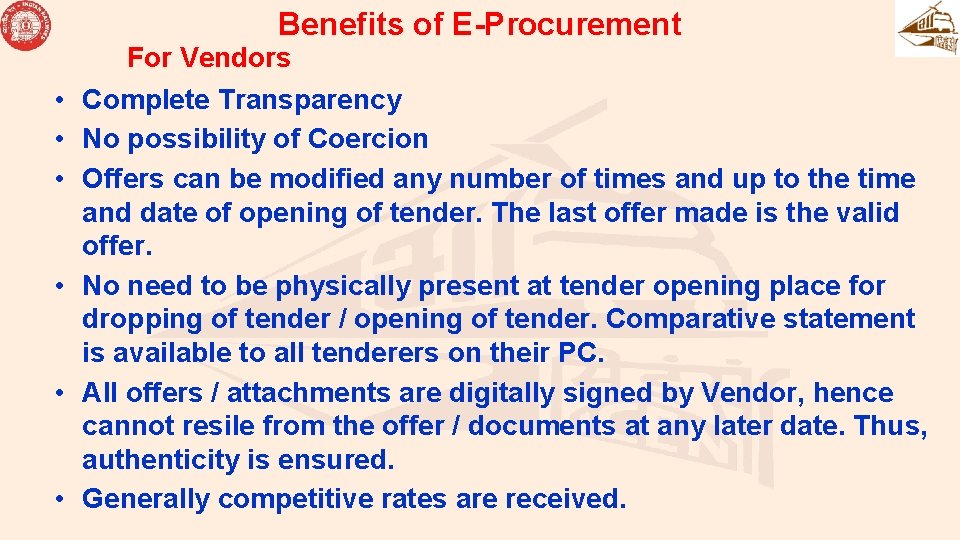 Benefits of E-Procurement For Vendors • Complete Transparency • No possibility of Coercion • Benefits of E-Procurement For Vendors • Complete Transparency • No possibility of Coercion •