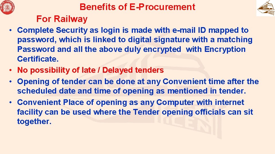 Benefits of E-Procurement For Railway • Complete Security as login is made with e-mail Benefits of E-Procurement For Railway • Complete Security as login is made with e-mail