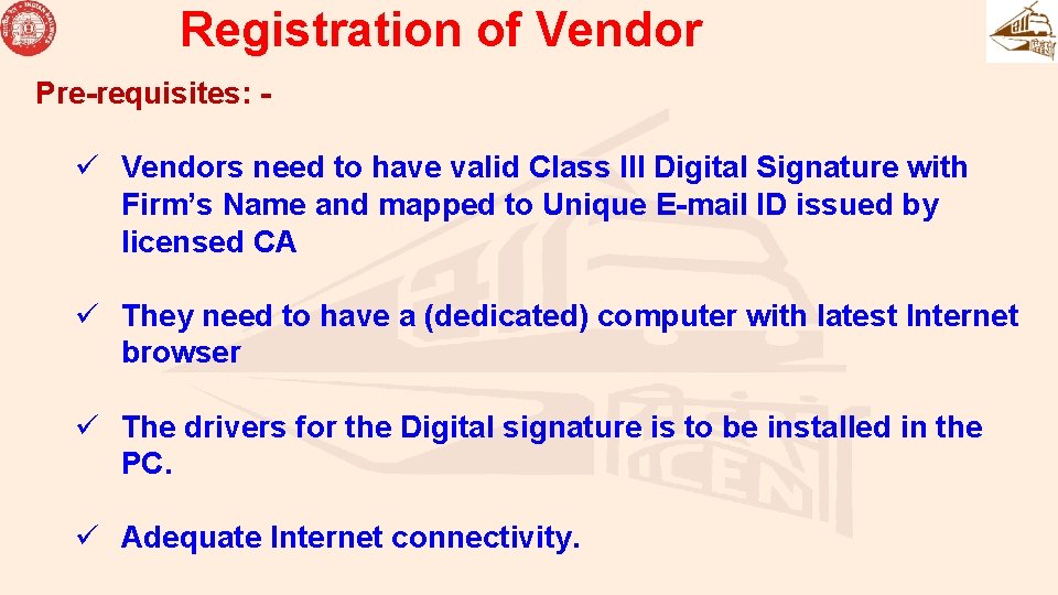 Registration of Vendor Pre-requisites: - ü Vendors need to have valid Class III Digital Registration of Vendor Pre-requisites: - ü Vendors need to have valid Class III Digital