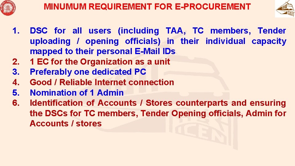 MINUMUM REQUIREMENT FOR E-PROCUREMENT 1. 2. 3. 4. 5. 6. DSC for all users MINUMUM REQUIREMENT FOR E-PROCUREMENT 1. 2. 3. 4. 5. 6. DSC for all users