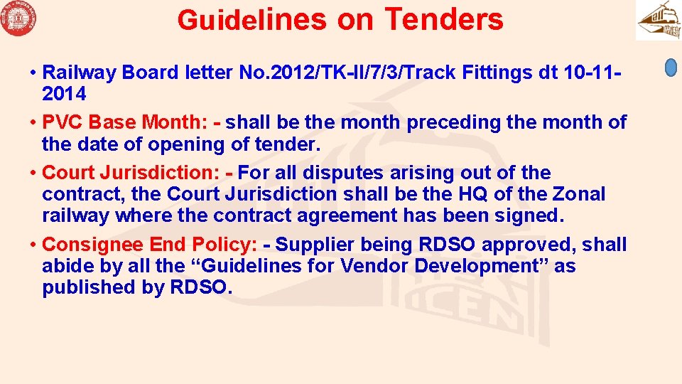 Guidelines on Tenders • Railway Board letter No. 2012/TK-II/7/3/Track Fittings dt 10 -112014 • Guidelines on Tenders • Railway Board letter No. 2012/TK-II/7/3/Track Fittings dt 10 -112014 •