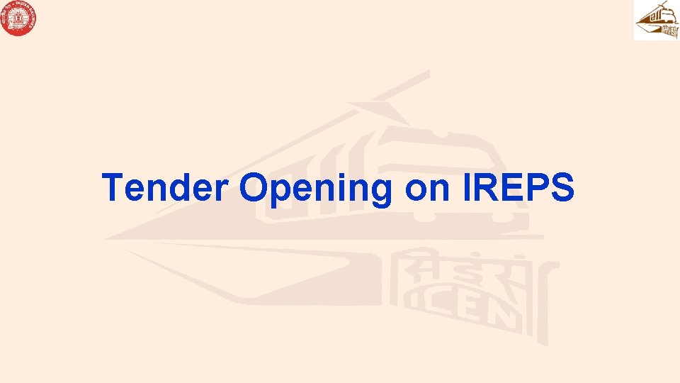 Tender Opening on IREPS Tender Opening on IREPS