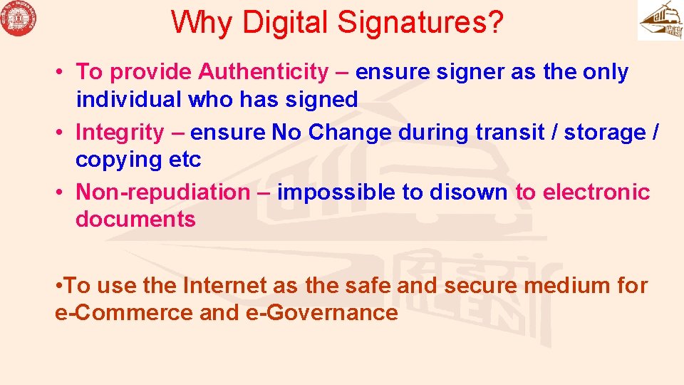 Why Digital Signatures? • To provide Authenticity – ensure signer as the only individual Why Digital Signatures? • To provide Authenticity – ensure signer as the only individual