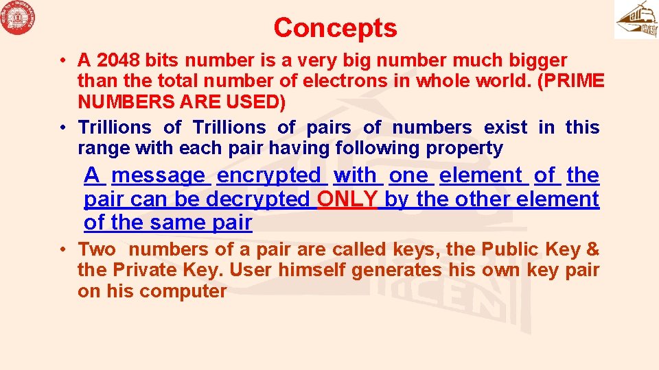 Concepts • A 2048 bits number is a very big number much bigger than Concepts • A 2048 bits number is a very big number much bigger than