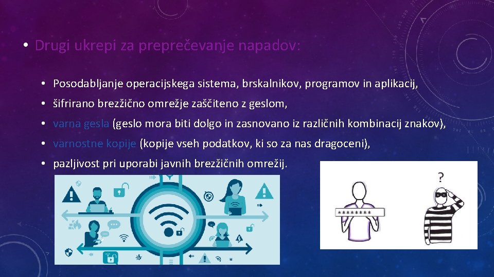  • Drugi ukrepi za preprečevanje napadov: • Posodabljanje operacijskega sistema, brskalnikov, programov in