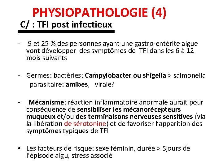 PHYSIOPATHOLOGIE (4) C/ : TFI post infectieux - 9 et 25 % des personnes