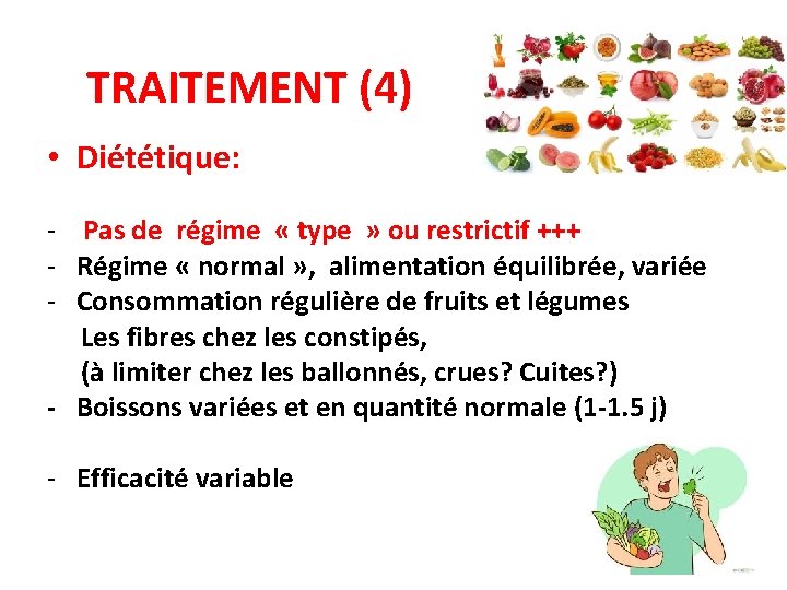 TRAITEMENT (4) • Diététique: - Pas de régime « type » ou restrictif +++