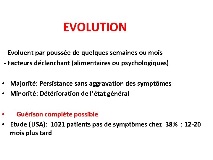 EVOLUTION - Evoluent par poussée de quelques semaines ou mois - Facteurs déclenchant (alimentaires