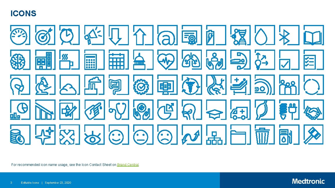 ICONS For recommended icon name usage, see the Icon Contact Sheet on Brand Central.