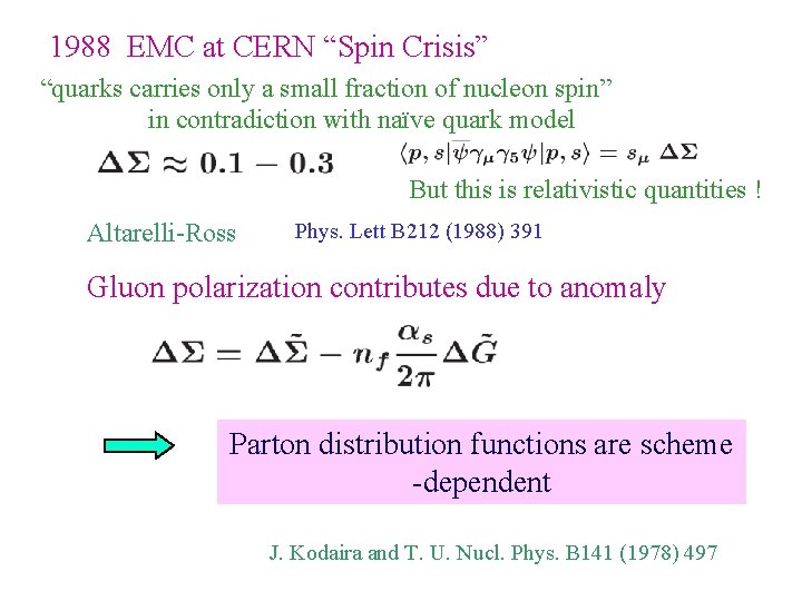 1988 EMC at CERN “Spin Crisis” “quarks carries only a small fraction of nucleon