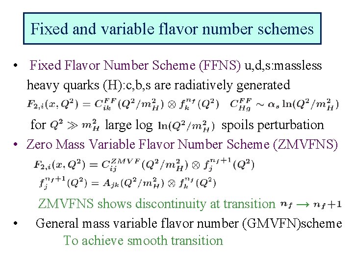 Fixed and variable flavor number schemes • Fixed Flavor Number Scheme (FFNS) u, d,