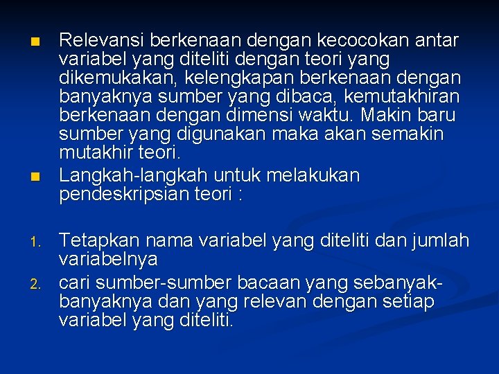 n n 1. 2. Relevansi berkenaan dengan kecocokan antar variabel yang diteliti dengan teori