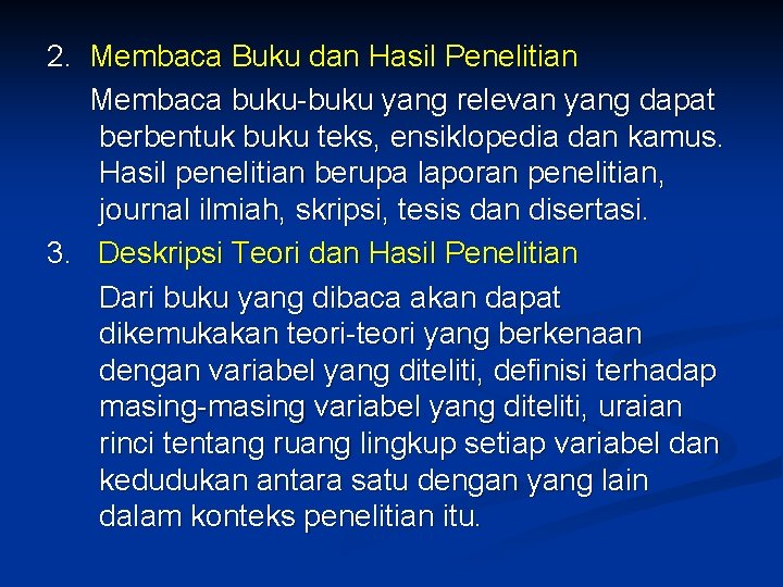 2. Membaca Buku dan Hasil Penelitian Membaca buku-buku yang relevan yang dapat berbentuk buku