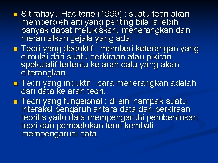 n n Sitirahayu Haditono (1999) : suatu teori akan memperoleh arti yang penting bila