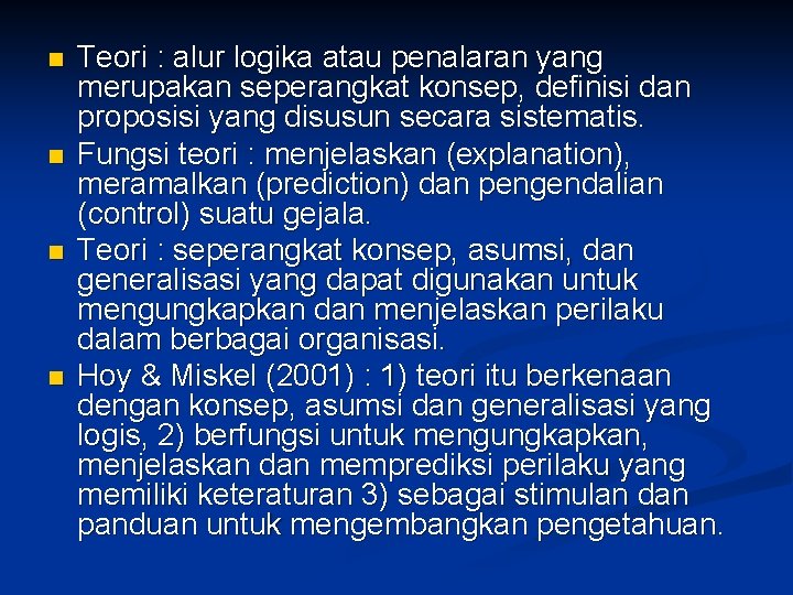 n n Teori : alur logika atau penalaran yang merupakan seperangkat konsep, definisi dan