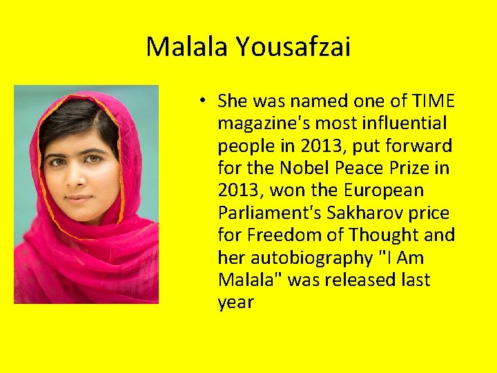 Malala Yousafzai • She was named one of TIME magazine's most influential people in