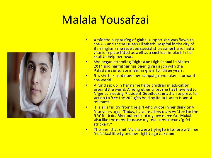 Malala Yousafzai • • • Amid the outpouring of global support she was flown