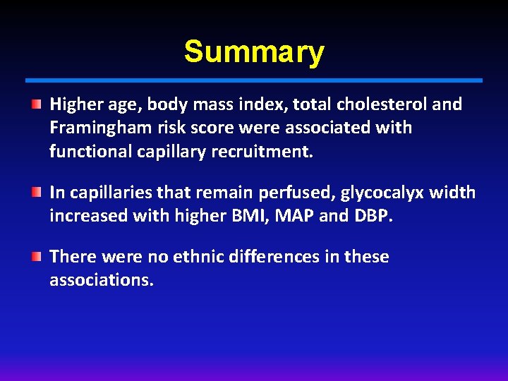 Summary Higher age, body mass index, total cholesterol and Framingham risk score were associated