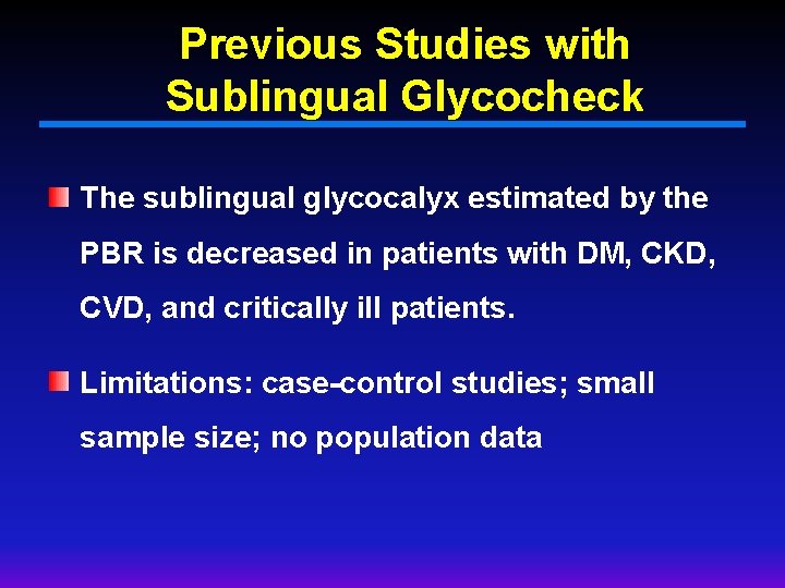 Previous Studies with Sublingual Glycocheck The sublingual glycocalyx estimated by the PBR is decreased