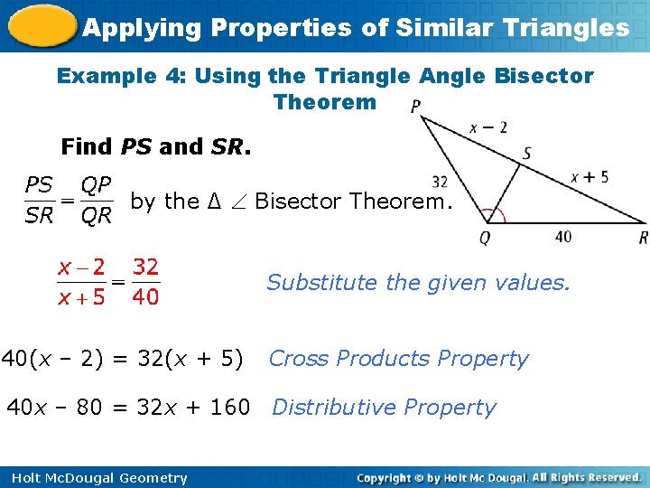 Applying Properties of Similar Triangles Example 4: Using the Triangle Angle Bisector Theorem Find