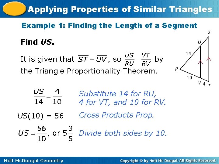 Applying Properties of Similar Triangles Example 1: Finding the Length of a Segment Find
