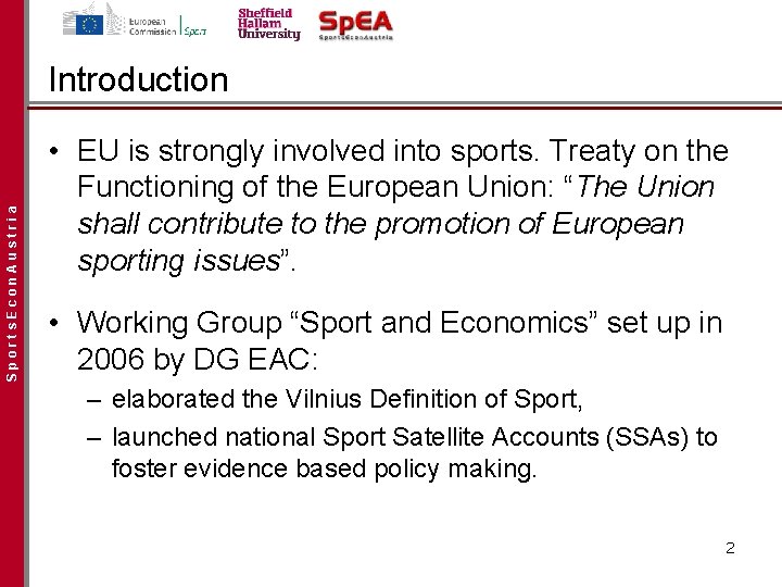 Sports. Econ. Austria Introduction • EU is strongly involved into sports. Treaty on the