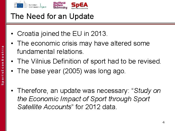 Sports. Econ. Austria The Need for an Update • Croatia joined the EU in