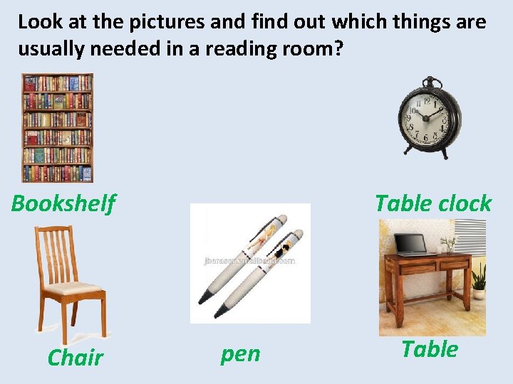 Look at the pictures and find out which things are usually needed in a