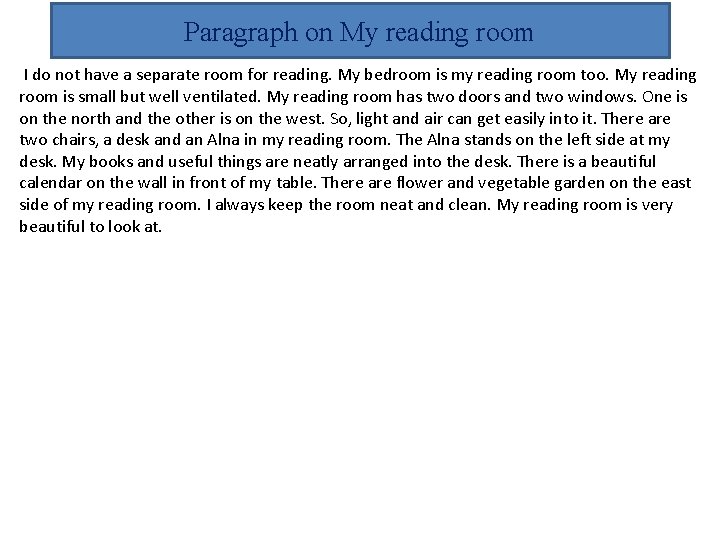 Paragraph on My reading room I do not have a separate room for reading.