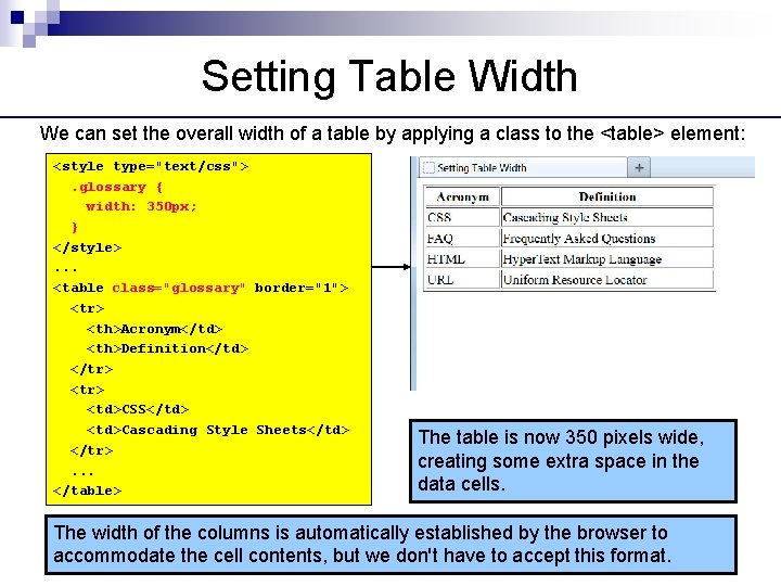 Setting Table Width We can set the overall width of a table by applying