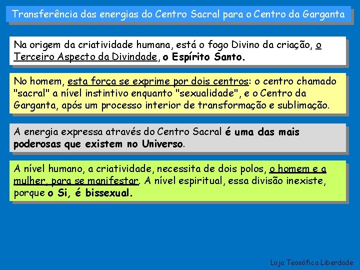 Transferência das energias do Centro Sacral para o Centro da Garganta Na origem da