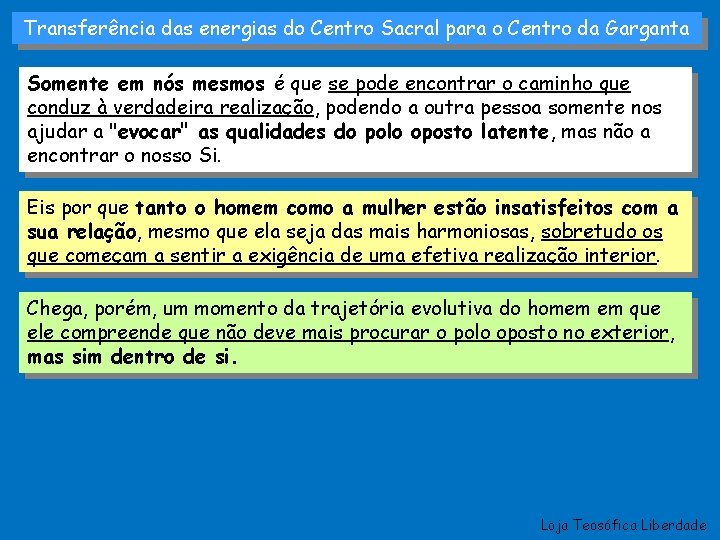 Transferência das energias do Centro Sacral para o Centro da Garganta Somente em nós