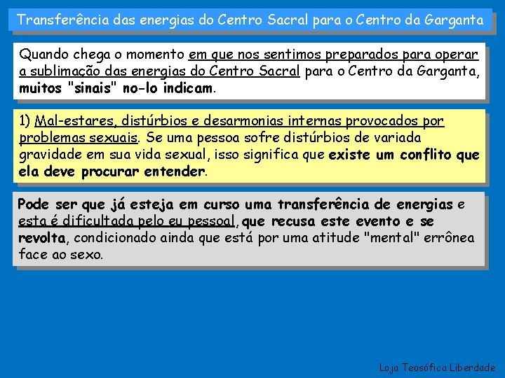 Transferência das energias do Centro Sacral para o Centro da Garganta Quando chega o