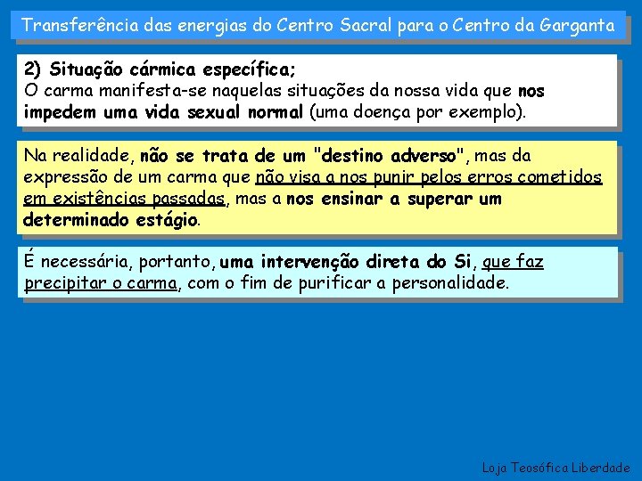 Transferência das energias do Centro Sacral para o Centro da Garganta 2) Situação cármica