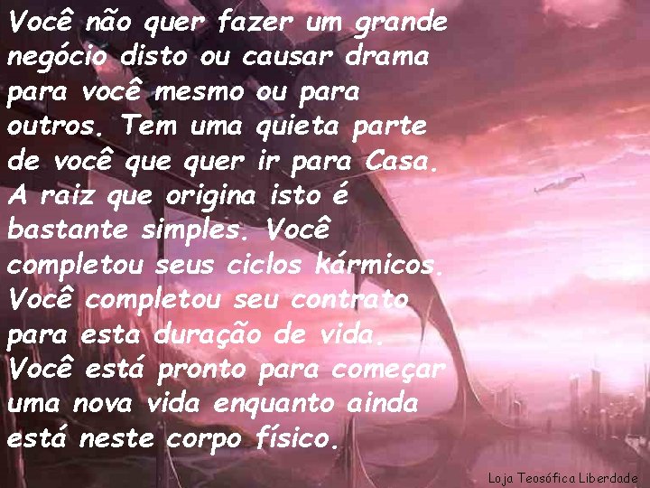 Você não quer fazer um grande negócio disto ou causar drama para você mesmo