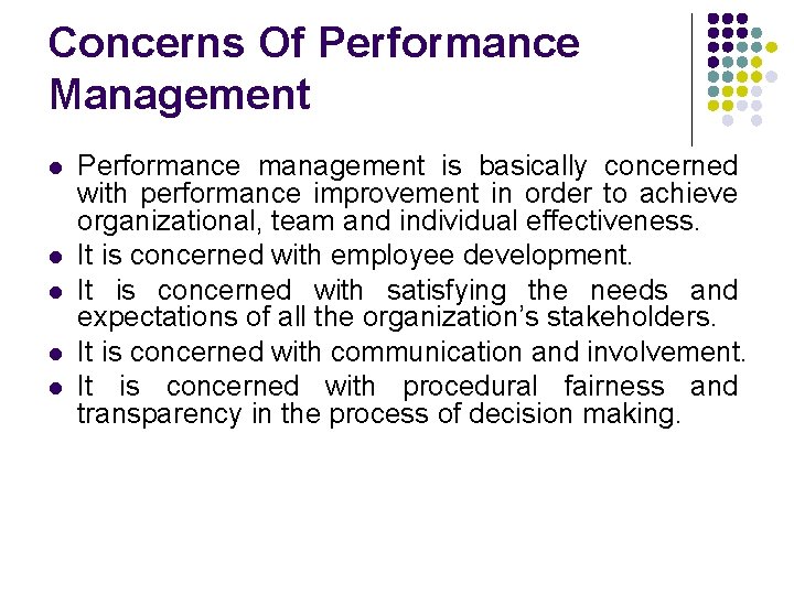Concerns Of Performance Management l l l Performance management is basically concerned with performance