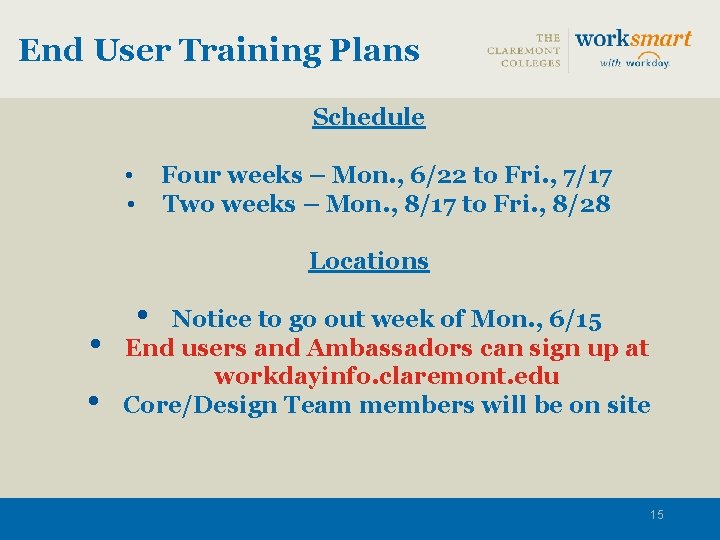 End User Training Plans Schedule • • Four weeks – Mon. , 6/22 to
