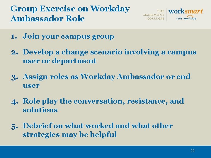 Group Exercise on Workday Ambassador Role 1. Join your campus group 2. Develop a