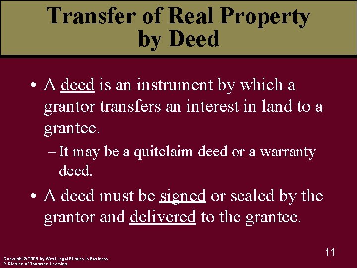 Transfer of Real Property by Deed • A deed is an instrument by which